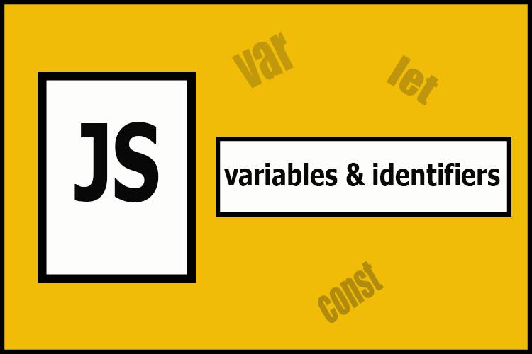 JavaScript Variable & Identifiers