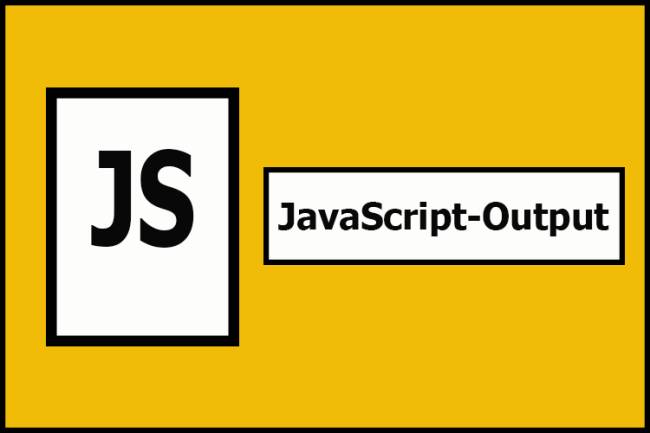How to show output in JavaScript