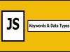 JavaScript Keywords & Data Types